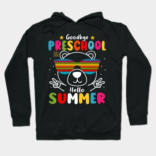 Goodbye Preschool Hello Summer Last Day of pre-k Bear Hoodie